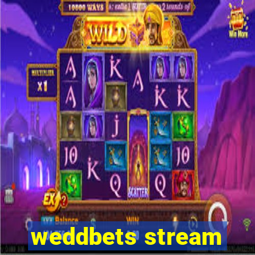 weddbets stream